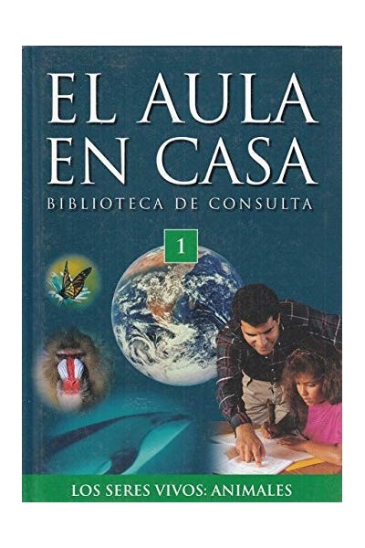 El Aula En Casa. Los Seres Vivos. Animales. Tomo 1